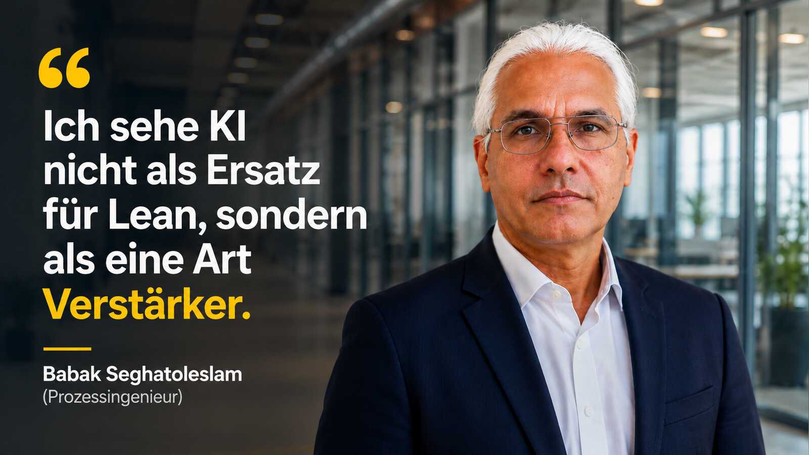 Babak Seghatoleslam über KI und Lean in der Prozessoptimierung
