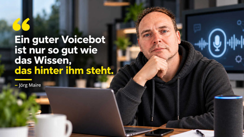 Jörg Maire, Experte für KI-Telefonassistenten, mit dem Zitat: Ein guter Voicebot ist nur so gut wie das Wissen, das hinter ihm steht.